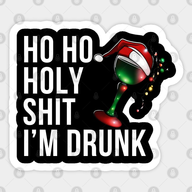 Christmas Humor. Rude, Offensive, Inappropriate Christmas Design. Ho Ho Holy Shit I'm Drunk. White Writing with Christmas Lights Wine Glass and Santa Hat Sticker by That Cheeky Tee